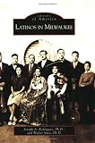 Latinos in Milwaukee   (WI)  (Images of America)