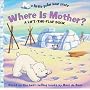 Where is Mother?: A Lift-the-flap Book (Little Polar Bear Story)