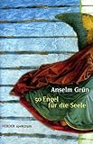 50 Engel f&uuml;r die Seele - Anselm Gr&uuml;n