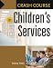 Crash Course in Children's Services