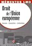 Droit de l'Union Europ�enne : Sources-Caract�res-Contentieux
