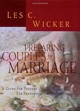 Preparing Couples for Marriage
 A Guide for Pastors for Premarital Counseling,
Les C. Wicker