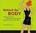 Behind the Body: Hollywood's Top 10 Celebrity Trainers Reveal the Shape-up Secrets of the Stars