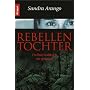 Rebellentochter. Freiheit habe ich nie gekannt