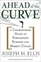 Ahead of the Curve: A Commonsense Guide to Forecasting Business and Market Cycles