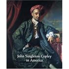 John Singleton Copley in America by Carrie Rebora Barratt, Paul Staiti, and Carrie Rebora