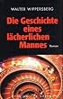 Die Geschichte eines l�cherlichen Mannes