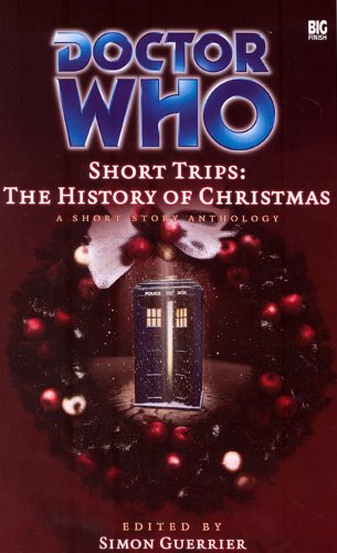 The History of Christmas: A Short Story Anthology (Doctor Who: Short Trips)