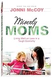 Miserly Moms: Living Well on Less in a Tough Economy
