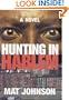 Hunting in Harlem: A Novel