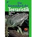 Das Kosmos-Buch Terraristik: Einrichtung, Tiere, Pflanzen