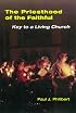 The Priesthood Of The Faithful: Key To A Living Church