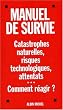 Manuel de survie face aux attentats et catastrophes naturelles ou industrielles