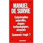 Manuel de survie face aux attentats et catastrophes naturelles ou industrielles