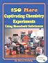 150 More Captivating Chemistry Experiments Using Household Substances