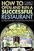 How to Open and Run a Successful Restaurant, 3rd Edition