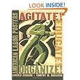 Agitate! Educate! Organize!: American Labor Posters