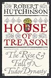 House of treason : the rise and fall of a Tudor dynasty