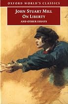 On Liberty and Other Essays (Oxford World's Classics)
