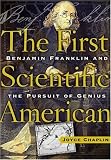 The First Scientific American: Benjamin Franklin and the Pursuit of Genius
