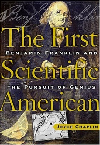 The First Scientific American: Benjamin Franklin and the Pursuit of Genius