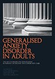 Generalised anxiety disorder in adults : management in primary, secondary and community care