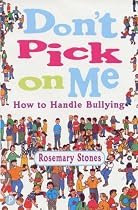 Don't Pick on Me: How to Handle Bullying