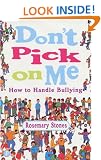 Don't Pick on Me: How to Handle Bullying