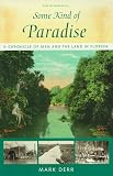 Some Kind of Paradise: A Chronicle of Man and the Land in Florida (Florida Sand Dollar Books)