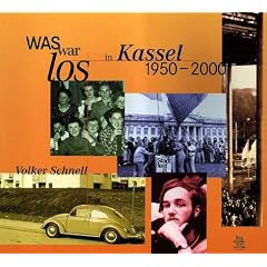 Was war los in Kassel 1950 - 2000