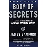 Body of Secrets: Anatomy of the Ultra-Secret National Security Agency