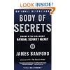 Body of Secrets: Anatomy of the Ultra-Secret National Security Agency