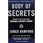 Body of Secrets: Anatomy of the Ultra-Secret National Security Agency
