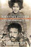 Jokes My Father Never Taught Me: Life, Love, and Loss with Richard Pryor