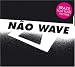 Nao Wave: Brazil Post Punk 1982-1988