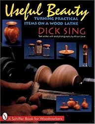 Useful Beauty: Turning Practical Items on a Wood Lathe (Schiffer Book for Woodworkers)