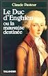 Le duc d'Enghien, ou, La mauvaise destin�e