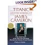 Titanic and the Making of James Cameron: The Inside Story of the Three-Year Adventure That Rewrote Motion Picture History