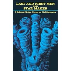 Last and First Men and Star Maker : Two Science Fiction Novels