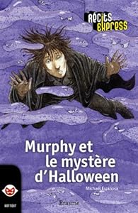 Murphy Et Le Mystere D Halloween Recits Express Des Histoires Pour Les 10 A 13 Ans Babelio