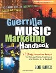 Guerilla Music Marketing Handbook, Re...