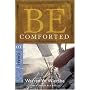 Be Comforted: Feeling Secure in the Arms of God: OT Commentary Isaiah