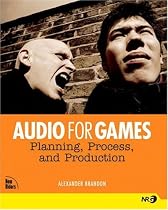 Audio for Games: Planning, Process, and Production