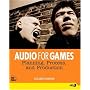 Audio for Games: Planning, Process, and Production (New Riders)