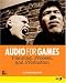 Book Audio for Games: Planning, Process, and Production (New Riders Games)