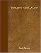 John L. Lewis: leader of labor,