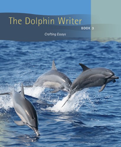 The Dolphin Writer: Crafting Essays, Book 3 (Bk. 3)