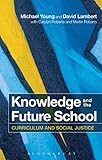 Knowledge and the future school : curriculum and social justice