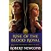 Rise of the Blood Royal (Destinies of Blood and Stone)