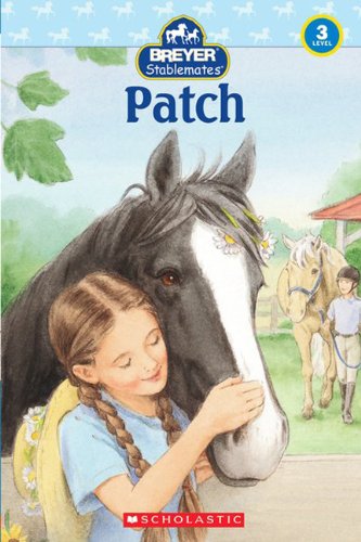 Patch (Turtleback School & Library Binding Edition) (Scholastic Reader Breyer Stablemates - Level 3 (Pb))